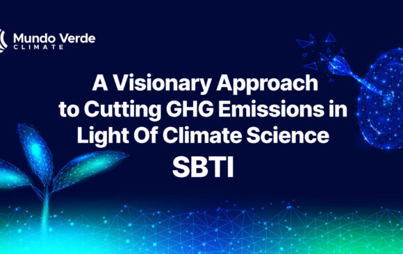 SBTI: A Visionary Approach To Cutting GHG Emissions In Light Of Climate Science